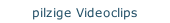 pilzige Videoclips